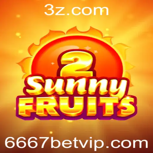 Descubra a Emoção de SunnyFruits2 com 6667bet